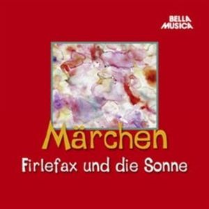 Märchen: Firlefax und die Sonne / Braunäugelein / Rolands Knappen, Hans Christian Andersen, Jacob Grimm, Wilhelm Grimm
