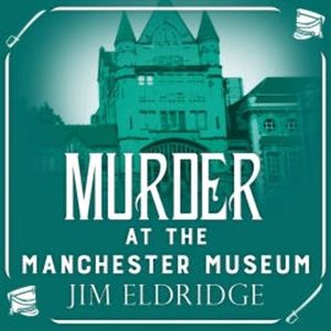 Murder at the Manchester Museum, Jim Eldridge