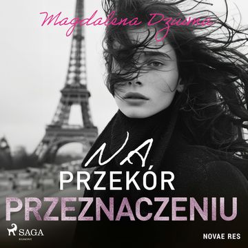 Na przekór przeznaczeniu audiobook, Magdalena Dziuma