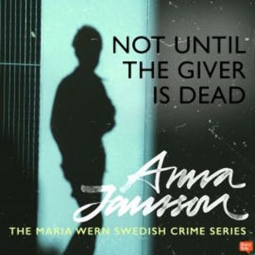 Not Until the Giver is Dead audiobook, Anna Jansson