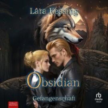 Obsidian - Gefangenschaft audiobook, Lara Kessing
