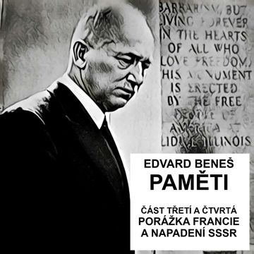 Paměti - část 3 a 4: Kapitulace Francie a napadení SSSR audiobook, Edvard Beneš