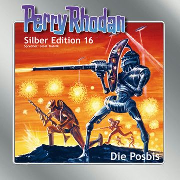 Die Posbis (erry Rhodan Silber Edition 16) audiobook, Kurt Mahr
