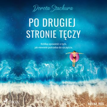 Po drugiej stronie tęczy audiobook, Dorota Stachura