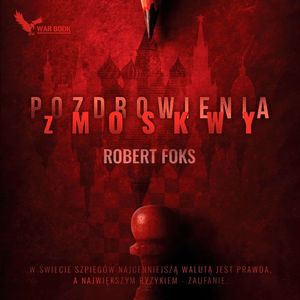 Pozdrowienia z Moskwy, Robert Foks