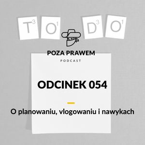 PP#054 - O planowaniu, vlogowaniu i nawykach, Jerzy Rajkow-Krzywicki, Szymon Kwiatkowski