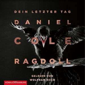 Ragdoll - Dein letzter Tag (Ein New-Scotland-Yard-Thriller 1), Daniel Cole