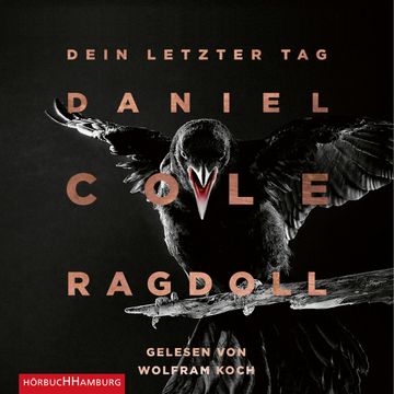 Ragdoll - Dein letzter Tag (Ein New-Scotland-Yard-Thriller 1) audiobook, Daniel Cole