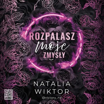 Rozpalasz moje zmysły audiobook, Natalia Wiktor