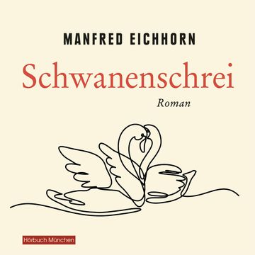 Schwanenschrei audiobook, Manfred Eichhorn