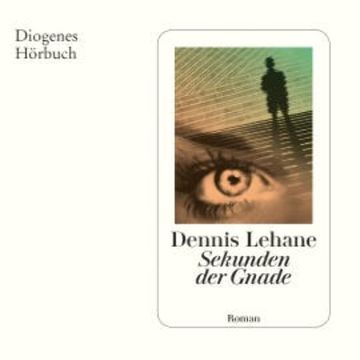 Sekunden der Gnade audiobook, Dennis Lehane