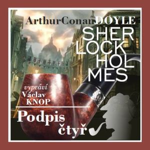 Sherlock Holmes: Podpis čtyř - komplet, Arthur Conan Doyle