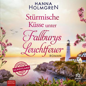Stürmische Küsse unter Fallburys Leuchtfeuer audiobook, Hanna Holmgren.