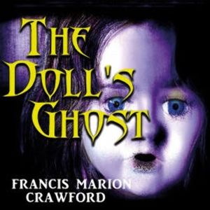 The Doll's Ghost, Francis Marion Crawford
