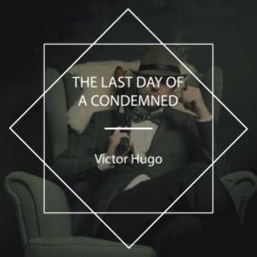 The Last Day of a Condemned audiobook, Victor Hugo