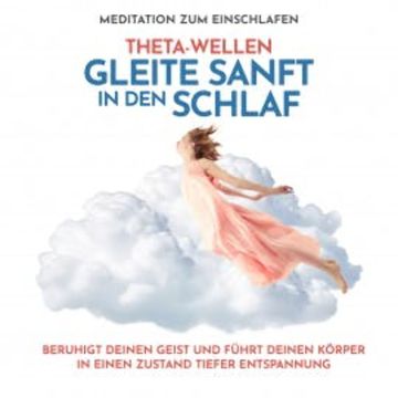 Theta-Wellen Meditation zum Einschlafen: Gleite sanft in den Schlaf audiobook, Raphael Kempermann