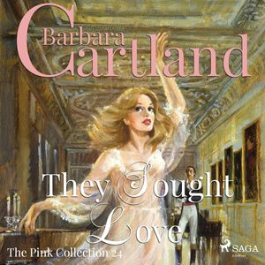They Sought Love (The Pink Collection 24), Barbara Cartland