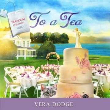 To A Tea audiobook, Vera Dodge