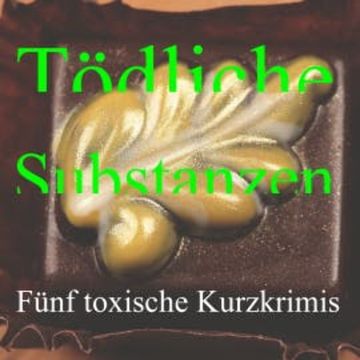 Tödliche Substanzen audiobook, Andrea Gehlen