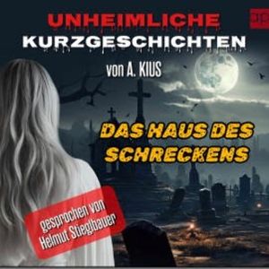 Unheimliche Kurzgeschichten, A. Kius