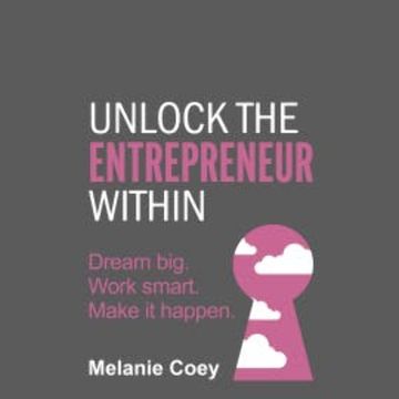 Unlock the Entrepreneur Within audiobook, Melanie Coey