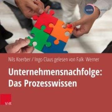 Unternehmensnachfolge: Das Prozesswissen (ungekürzt) audiobook, Ingo Claus, Nils Koerber