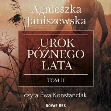 Urok późnego lata. Tom 2 audiobook, Agnieszka Janiszewska