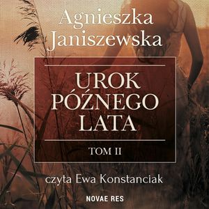 Urok późnego lata. Tom 2, Agnieszka Janiszewska