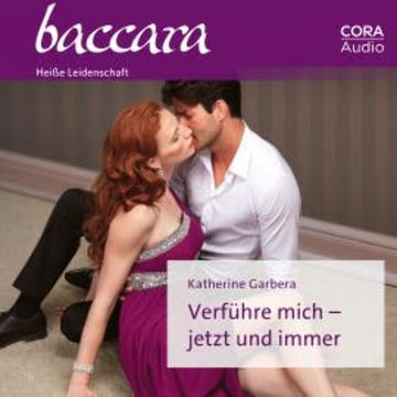 Verführe mich – jetzt und immer audiobook, Katherine Garbera