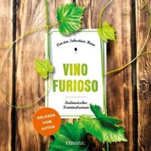 Vino Furioso - Julius Eichendorff, Band 8 (Ungekürzt), Carsten Sebastian Henn