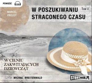 W poszukiwaniu straconego czasu. Tom II: W cieniu zakwitających dziewcząt, Marcel Proust
