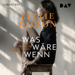 Was wäre wenn (Ungekürzt), Lizzie Doron