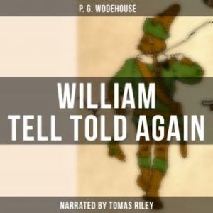 William Tell Told Again, P. G. Wodehouse