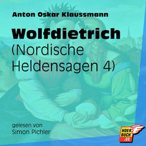 Wolfdietrich (Nordische Heldensagen 4), Anton Oskar Klaussmann