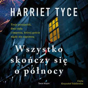 Wszystko skończy się o północy, Harriet Tyce