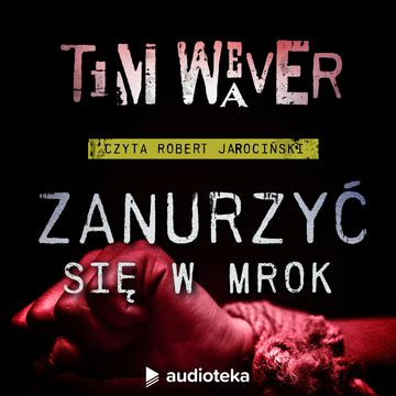Zanurzyć się w mrok audiobook, Tim Weaver