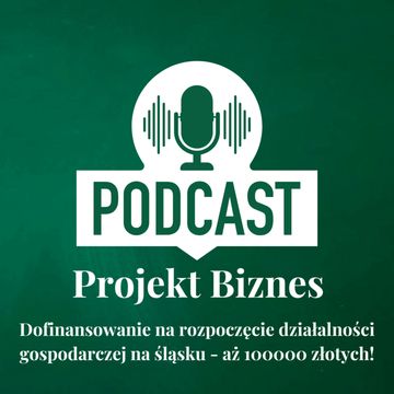 71. Dofinansowanie na rozpoczęcie działalności gospodarczej na śląsku - aż 100000 złotych! audiobook, Projekt Biznes Sp. z o. o.