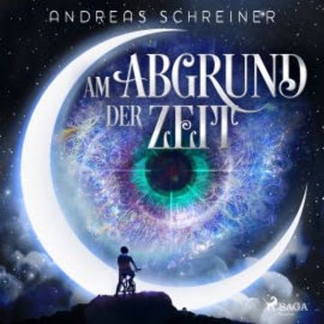 Am Abgrund der Zeit audiobook, Andreas Schreiner
