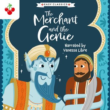 Arabian Nights: The Merchant and the Genie - The Arabian Nights Children's Collection (Easy Classics) (Unabridged) audiobook, Kellie Jones