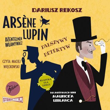 Arsène Lupin – dżentelmen włamywacz. Tom 2. Fałszywy detektyw audiobook, Dariusz Rekosz, Maurice Leblanc