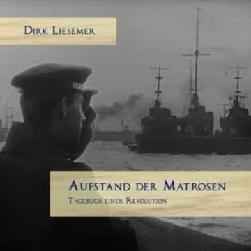 Aufstand der Matrosen audiobook, Dirk Liesemer