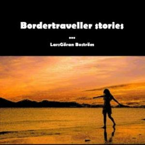 Bordertraveller Stories, LarsGöran Boström