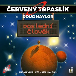 Červený trpaslík 3: Poslední člověk, Doug Naylor