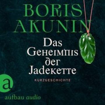 Das Geheimnis der Jadekette (Ungekürzt) audiobook, Boris Akunin