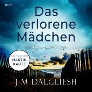 Das verlorene Mädchen - Hidden-Norfolk-Krimi, Band 2 (ungekürzt), J M Dalgliesh