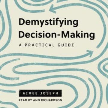 Demystifying Decision-Making audiobook, Aimee Joseph