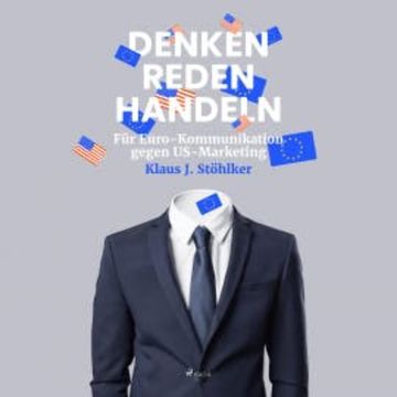 Denken Reden Handeln - Für Euro-Kommunikation gegen US-Marketing (Ungekürzt) audiobook, Klaus J. Stöhlker