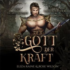 Der Gott der Kraft (Die Ares Tribunale 2) Griechische Fantasy Hörbuch, Eliza Raine