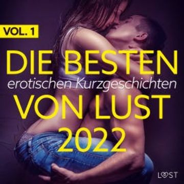 Die besten erotischen Kurzgeschichten von LUST 2022 Vol. 1 audiobook, Alexandra Södergran