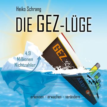 Die GEZ-Lüge audiobook, Heiko Schrang